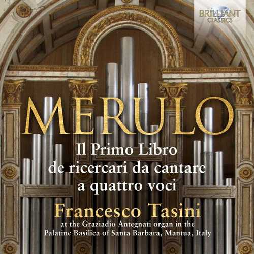 Tasini: Merulo - Organ Music Il Primo Libro de Ricercari da Cantare a Quattro Voci (FLAC)