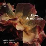 Karen Cargill, Simon Lepper: Fleur de Mon Ame (24/96 FLAC)
