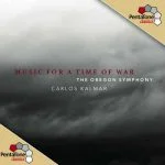 Oregon Symphony, Carlos Kalmar - Music for a Time of War (24/96 FLAC)