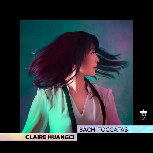 Claire Huangci: Bach - Toccatas (24/96 FLAC)