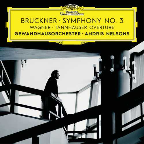 Nelsons: Bruckner - Symphony no.3; Wagner - Tannhäuser Overture (24/96 FLAC)