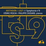 Pescia, Cassard: Beethoven - Symphony no.9 transcribed for 2 Pianos by Franz Liszt (24/48 FLAC)
