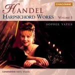 Sophie Yates: Handel - Harpsichord Works vol.1 (FLAC)