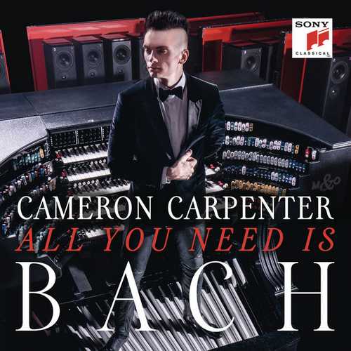 Cameron Carpenter - All You Need is Bach (24/96 FLAC)