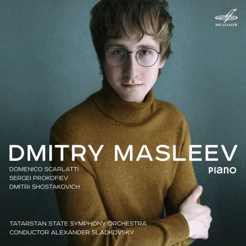 Dmitry Masleev: Scarlatti, Prokofiev, Shostakovich (FLAC)