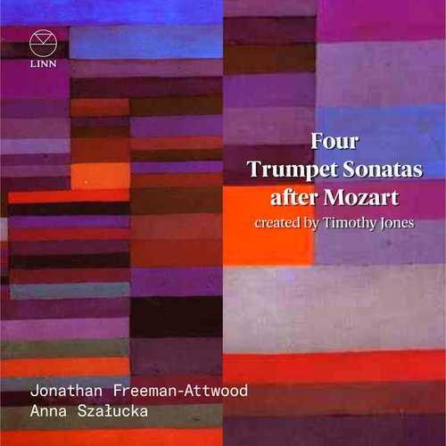 Freeman-Attwood, Szałucka: Four Trumpet Sonatas after Mozart (24/96 FLAC)
