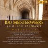 Halleluja. 100 Sacred Choral Masterpieces (FLAC)