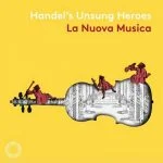 La Nuova Musica: Handel's Unsung Heroes (24/96 FLAC)