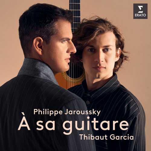 Philippe Jaroussky, Thibaut Garcia - À Sa Guitare (24/96 FLAC)