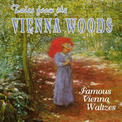 Tales From Vienna Woods: Famous Vienna Waltzes (FLAC)