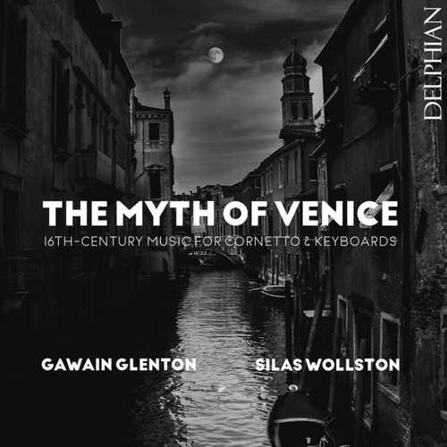 Gawain Glenton, Silas Wollston - The Myth of Venice (24/96 FLAC)