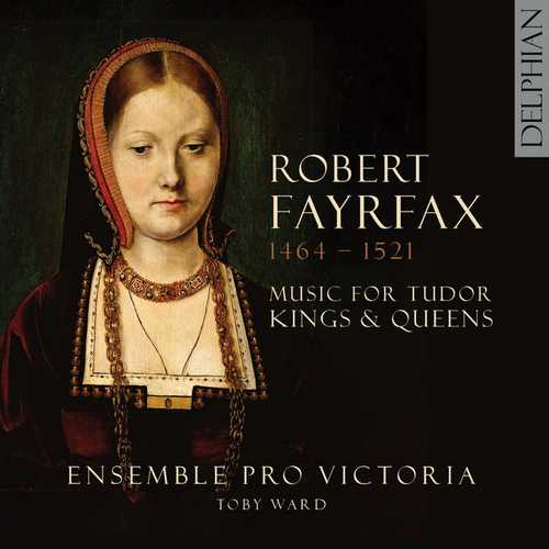 Ward: Robert Fayrfax - Music For Tudor Kings and Queens (24/96 FLAC)