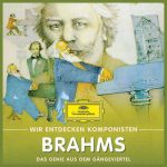 Wir entdecken Komponisten: Brahms - Das Genie aus dem Gängeviertel (FLAC)