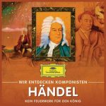 Wir entdecken Komponisten: Händel - Kein Feuerwerk für den König (FLAC)
