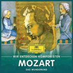 Wir entdecken Komponisten: Mozart - Das Wunderkind (FLAC)