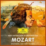 Wir entdecken Komponisten: Mozart - Wolfgang, von Gott geliebt? (FLAC)