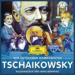 Wir entdecken Komponisten: Tschaikowsky - Nußknacker und Märchenprinz (FLAC)