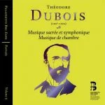 Palazzetto Bru Zane. Portraits vol.2 - Théodore Dubois (FLAC)