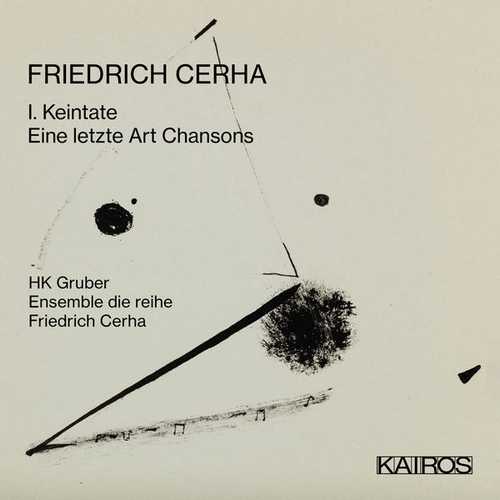 Friedrich Cerha - 1. Keintate, Eine Letzte Art Chansons (FLAC)