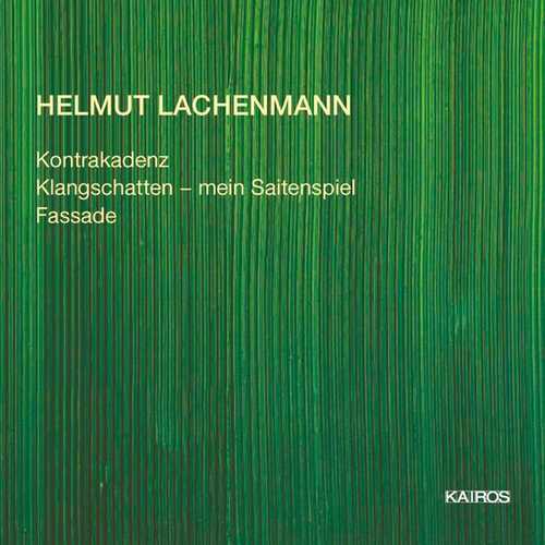 Helmut Lachenmann - Kontrakadenz, Klangschatten - mein Saitenspiel, Fassade (FLAC)