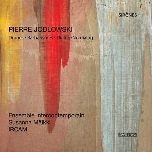 Pierre Jodlowski - Drones, Barbarismes, Dialog / No Dialog (FLAC)