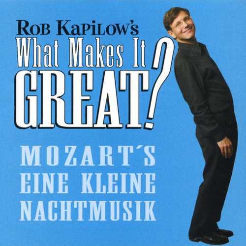 Kapilow: What Makes It Great? Mozart's Eine Kleine Nachtmusik (FLAC)