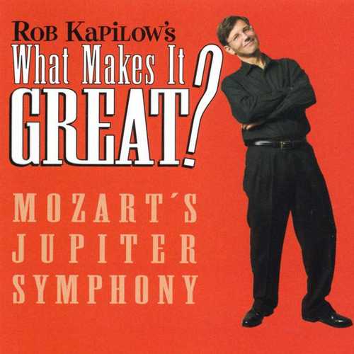 Kapilow: What Makes It Great? Mozart's Jupiter Symphony (FLAC)