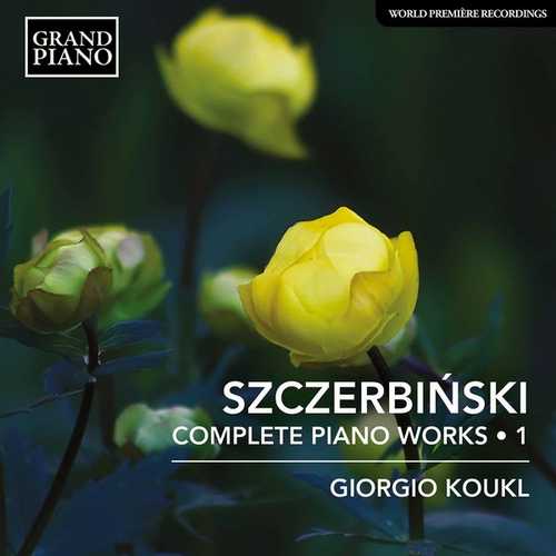 Koukl: Szczerbiński - Complete Piano Works vol.1 (24/96 FLAC)