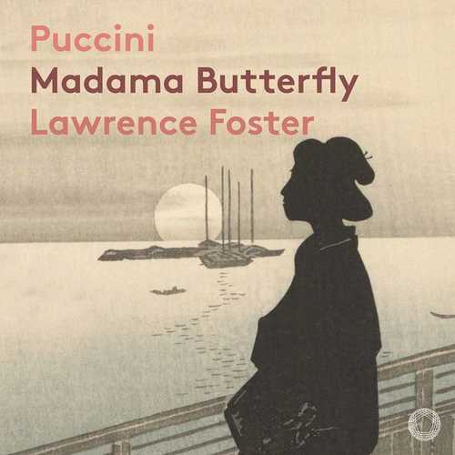Lawrence Foster: Puccini - Madama Butterfly (24/192 FLAC)