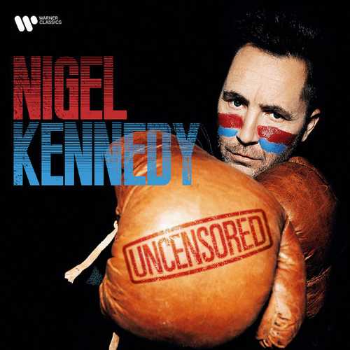Nigel Kennedy - Uncensored (FLAC)