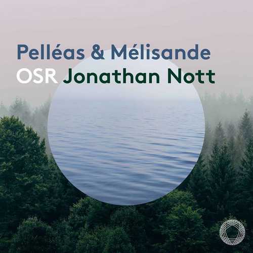 OSR, Jonathan Nott: Pelléas et Mélisande (24/96 FLAC)