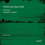 Pierluigi Billone - ITI KE MI, Equilibrio. Cerchio (24/48 FLAC)
