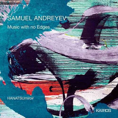 Samuel Andreyev - Music with no Edges (FLAC)