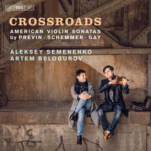 Semenenko, Belogurov: Crossroads - American Violin Sonatas by Previn, Schemmer and Gay (24/96 FLAC)