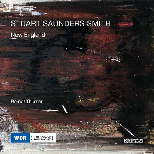 Berndt Thurner: Stuart Saunders Smith - New England (FLAC)
