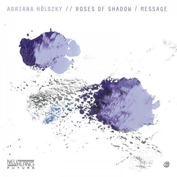 Adriana Hölszky - Roses of Shadow, Message (24/44 FLAC)