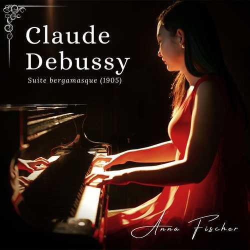 Anna Fischer: Claude Debussy - Suite Bergamasque (FLAC)