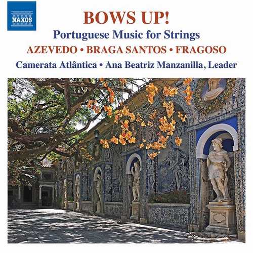 Bows Up! Portuguese Music For Strings (24/44 FLAC)