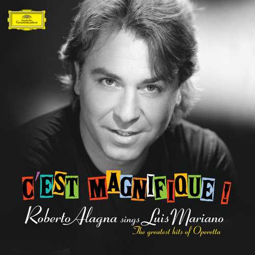 C'est Magnifique! Roberto Alagna sings Luis Mariano (FLAC)