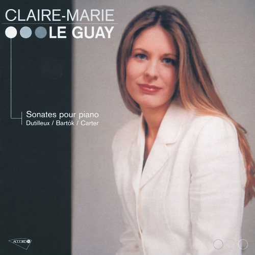 Claire-Marie Le Guay: Dutilleux, Bartok, Carter - Sonatas for Piano (FLAC)