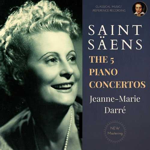 Jeanne-Marie Darré: Saint-Säens - The 5 Piano Concertos (FLAC)