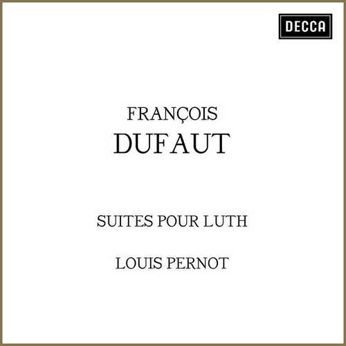 Louis Pernot: François Dufaut - Suites pour Luth (FLAC)