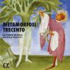 La Fonte Musica, Michele Pasotti: Metamorfosi Trecento (24/44 FLAC)