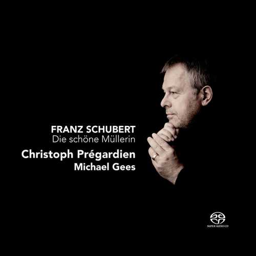 Prégardien, Gees: Schubert - Die schöne Müllerin (FLAC)