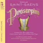 Schirmer: Camille Saint-Saëns - Proserpine (24/48 FLAC)