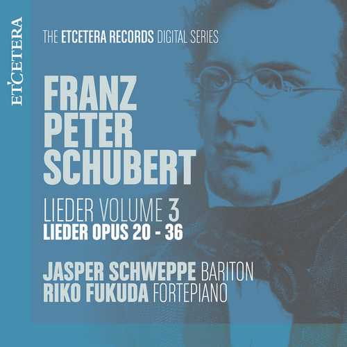 Schweppe, Fukuda: Schubert - Lieder op.20-36 vol.3 (FLAC)