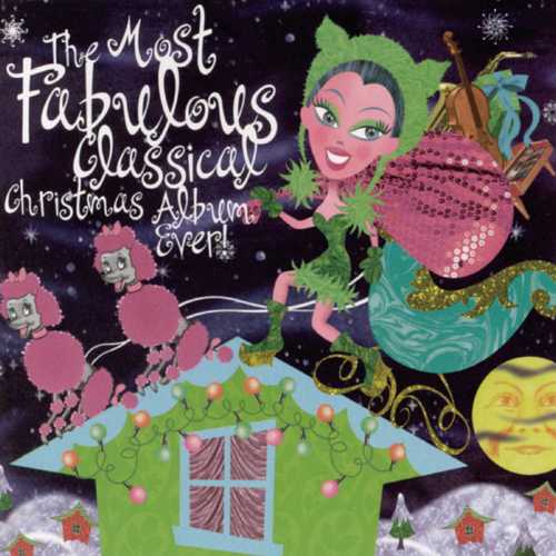 The Most Fabulous Classical Christmas Album Ever! (FLAC)