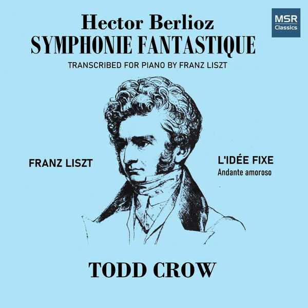 Todd Crow: Berlioz - Symphonie Fantastique; Liszt - L'idée Fixe (FLAC)