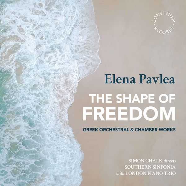 Elena Pavlea - The Shape of Freedom. Greek Orchestral & Chamber Works (24/192 FLAC)