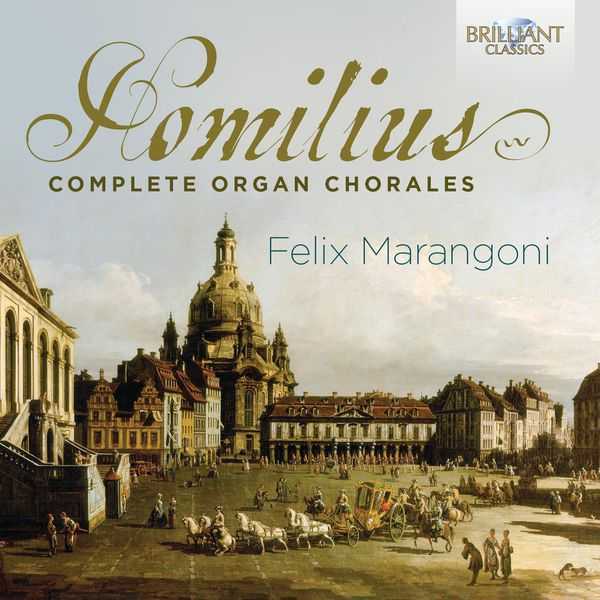 Felix Marangoni: Homilius - Complete Organ Chorales
